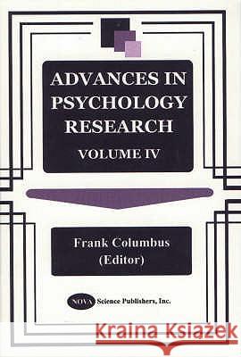 Advances in Psychology Research: Volume 4 Frank Columbus 9781560729525 Nova Science Publishers Inc