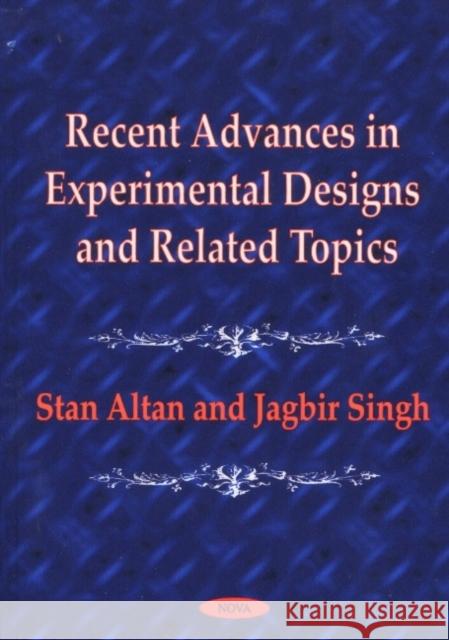 Recent Advances in Experimental Designs & Related Topics: Papers Presented at the Conference in Honor of Professor Damaraju Raghavarao Stan Altan, Jagbir Singh 9781560729563