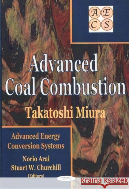 Advanced Coal Combustion: Advanced Energy Conversion Systems Takatoshi Miura 9781560729655