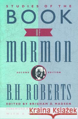 Studies of the Book of Mormon B. H. Roberts Brigham D. Madsen Sterling M. McMurrin 9781560850274 Signature Books