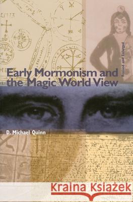 Early Mormonism and the Magic World View D. Michael Quinn 9781560850892 Signature Books