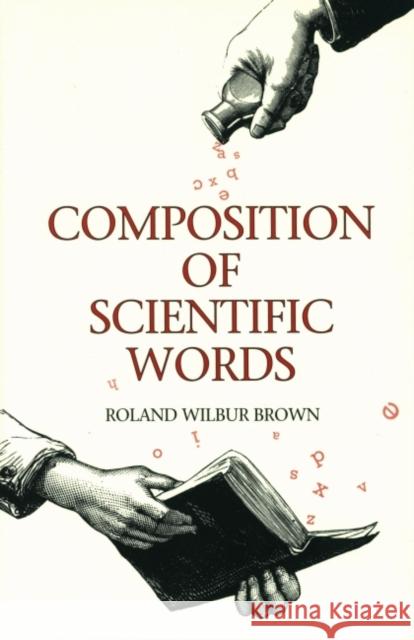 Composition of Scientific Words Roland Wilbur Brown 9781560988489 Smithsonian Books