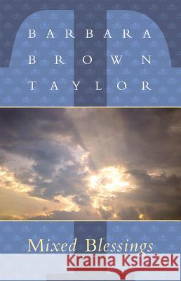 Mixed Blessings Barbara Brown Taylor 9781561011629 Cowley Publications