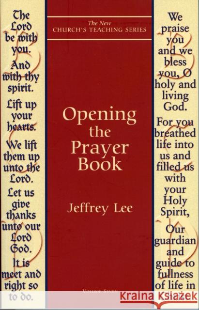 Opening the Prayer Book Jeffrey D. Lee Jeffrey Lee 9781561011667 Cowley Publications