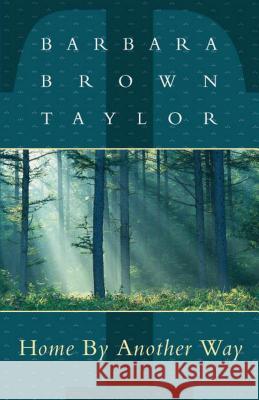 Home By Another Way Taylor, Barbara Brown 9781561011674 Cowley Publications