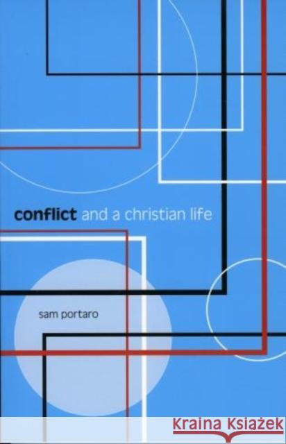 Conflict and a Christian Life Sam Anthony Portaro 9781561012169 Cowley Publications