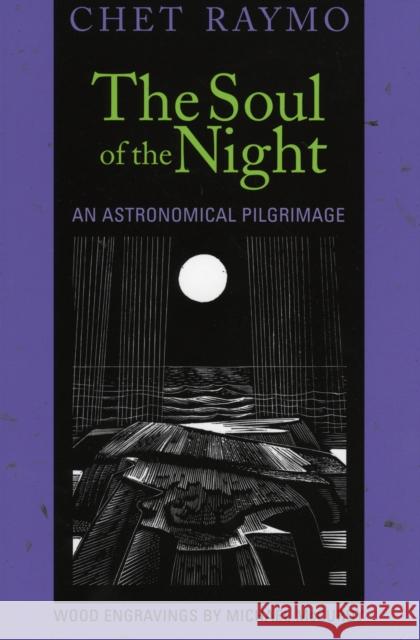 The Soul of the Night: An Astronomical Pilgrimage Raymo, Chet 9781561012367 Cowley Publications