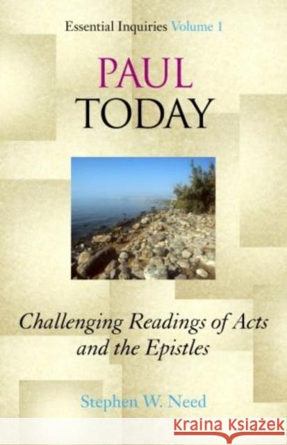 Paul Today: Challenging Readings of Acts and the Epistles Need, Stephen W. 9781561012961 Cowley Publications