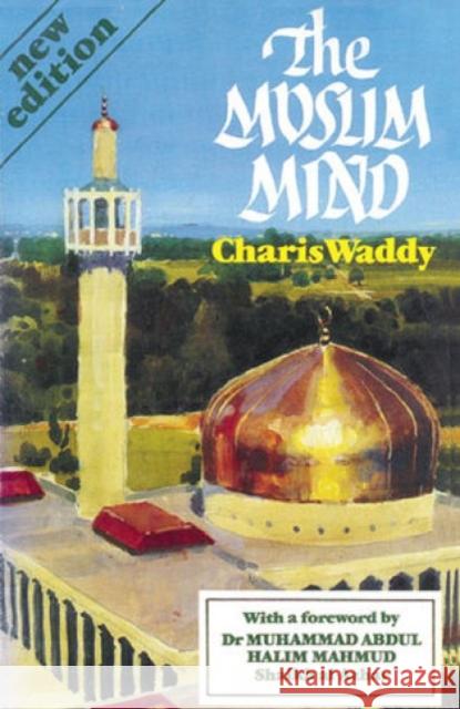 The Muslim Mind, 3rd Edition Waddy, Charis 9781561310142 New Amsterdam Books