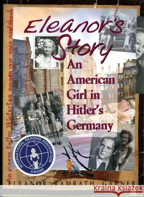 Eleanor's Story: An American Girl in Hitler's Germany Eleanor Ramrath Garner 9781561452965 Peachtree Publishers