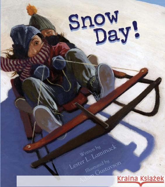 Snow Day! Lester L. Laminack Adam Gustavson 9781561455539 Peachtree Publishers