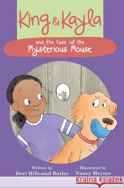 King & Kayla and the Case of the Mysterious Mouse Dori Hillestad Butler Nancy Meyers 9781561458790
