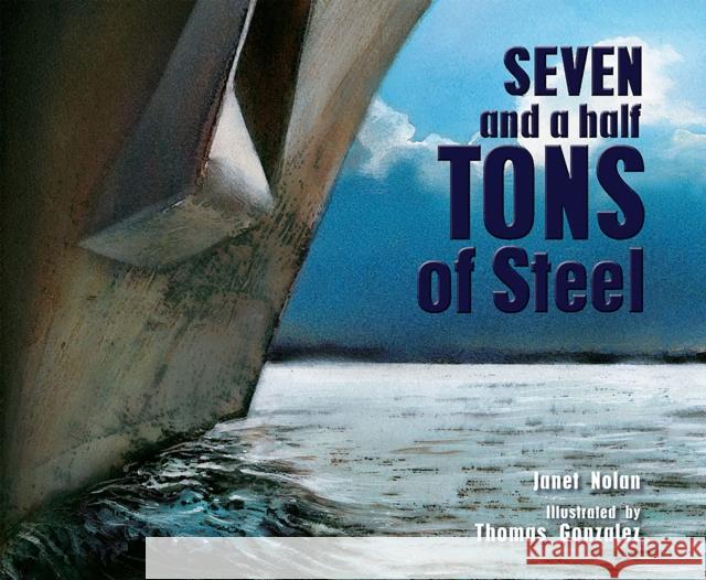 Seven and a Half Tons of Steel Nolan, Janet 9781561459124 Peachtree Publishers