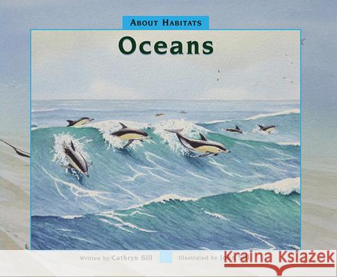 About Habitats: Oceans Cathryn Sill John Sill 9781561459605 Peachtree Publishers