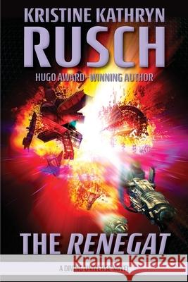 The Renegat: A Diving Universe Novel Kristine Kathryn Rusch   9781561460908 Wmg Publishing, Inc.