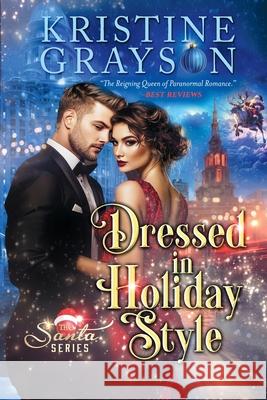 Dressed in Holiday Style Kristine Grayson 9781561461264 Wmg Publishing, Inc.