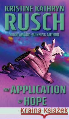 The Application of Hope: A Diving Universe Novella Kristine Kathryn Rusch 9781561461936 Wmg Publishing, Inc.