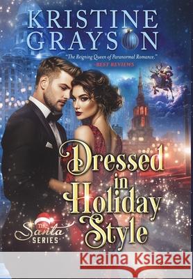 Dressed in Holiday Style Kristine Grayson 9781561463039 Wmg Publishing, Inc.