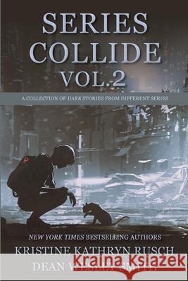 Series Collide, Volume 2 Kristine Kathryn Rusch Dean Wesley Smith 9781561464029 Wmg Publishing, Inc.