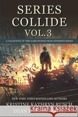 Series Collide, Volume 3 Dean Wesley Smith Kristine Kathryn Rusch 9781561464036
