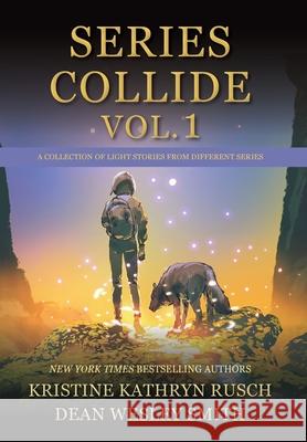 Series Collide, Volume 1 Kristine Kathryn Rusch Dean Wesley Smith 9781561464241 Wmg Publishing, Inc.