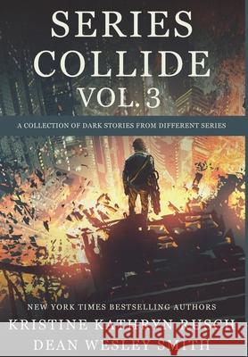 Series Collide, Volume 3 Dean Wesley Smith Kristine Kathryn Rusch 9781561464395
