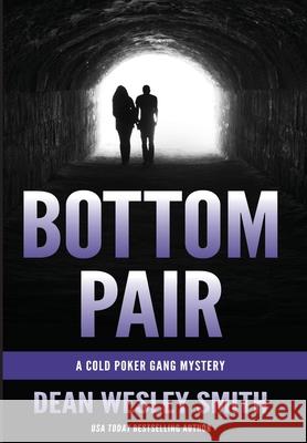 Bottom Pair: A Cold Poker Gang Mystery Dean Wesley Smith 9781561464852 Wmg Publishing, Inc.