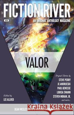 Fiction River: Valor Fiction River Lee Allred Kristine Kathryn Rusch 9781561466283