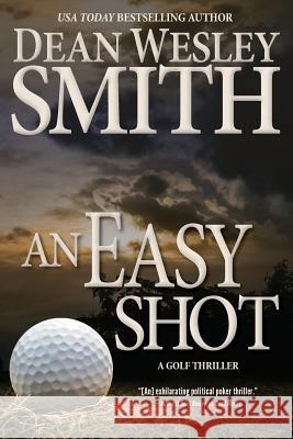 An Easy Shot Dean Wesley Smith 9781561467600 Wmg Publishing