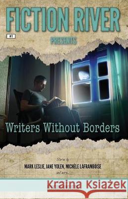 Fiction River Presents: Writers Without Borders Fiction River 9781561467938 Wmg Publishing