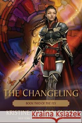 The Changeling: Book Two of The Fey Kristine Kathryn Rusch 9781561468201 Wmg Publishing, Inc.