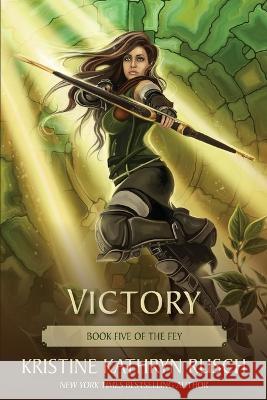 Victory: Book Five of The Fey Kristine Kathryn Rusch 9781561468232 Wmg Publishing, Inc.