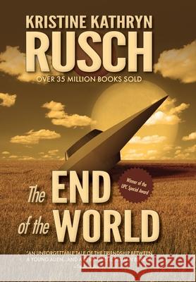 The End of the World: A Science Fiction Novella Kristine Kathryn Rusch 9781561468966