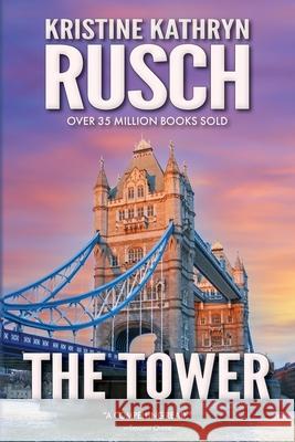 The Tower: A Science Fiction Novella Kristine Kathryn Rusch 9781561469529 Wmg Publishing, Inc.