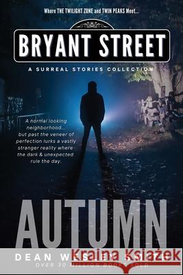 Autumn: A Bryant Street Surreal Stories Collection Dean Wesley Smith 9781561469550 Wmg Publishing, Inc.