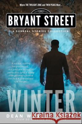 Winter: A Bryant Street Surreal Stories Collection Dean Wesley Smith 9781561469628 Wmg Publishing, Inc.