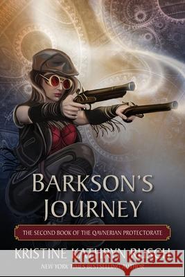 Barkson's Journey: The Second Book of the Qavnerian Protectorate Kristine Kathryn Rusch 9781561469796