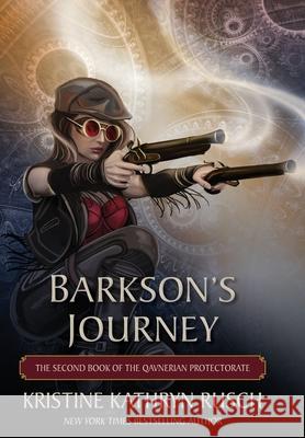 Barkson's Journey: The Second Book of the Qavnerian Protectorate Kristine Kathryn Rusch 9781561469802