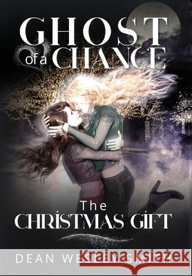 The Christmas Gift Dean Wesley Smith 9781561469840 Wmg Publishing, Inc.