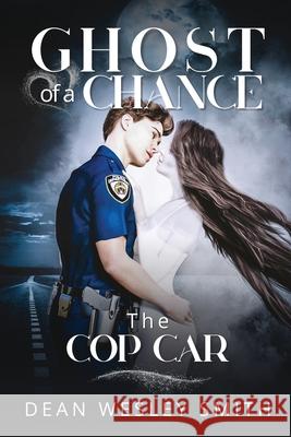 The Cop Car Dean Wesley Smith 9781561469871