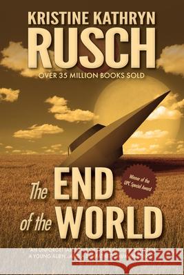 The End of the World: A Science Fiction Novella Kristine Kathryn Rusch 9781561469918