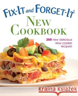Fix-It and Forget-It New Cookbook: 250 New Delicious Slow Cooker Recipes! Phyllis Good 9781561488001 