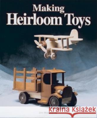 Making Heirloom Toys Jim Makowicki Jun Makowicki 9781561581122 