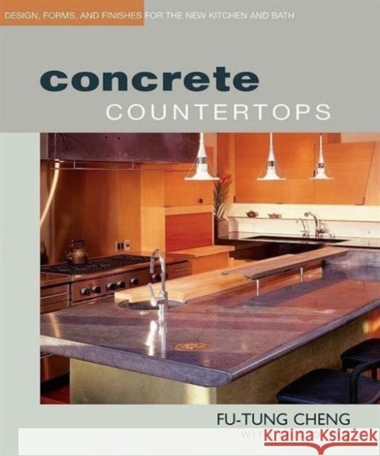 Concrete Countertops: Design, Forms, and Finishes for the New Kitchen and Bath Olsen, Eric 9781561584840