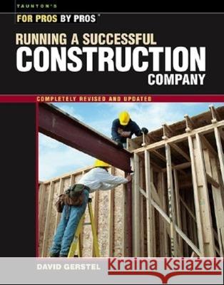 Running a Successful Construction Company David Gerstel 9781561585304 Taunton Press