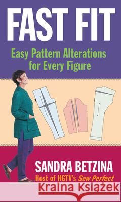 Fast Fit: Easy Pattern Alterations for Every Figure Sandra Betzina 9781561586493 0