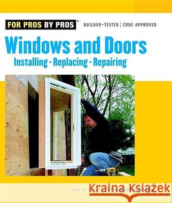 Windows & Doors: Installing, Repairing, Replacing Fine Homebuilding 9781561588084 Taunton Press