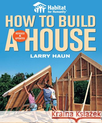 How to Build a House, Revised & Updated L Haun 9781561589678 Taunton Press