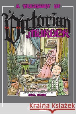 A Treasury of Victorian Murder Rick Geary Rick Geary 9781561633098 Nantier Beall Minoustchine Publishing