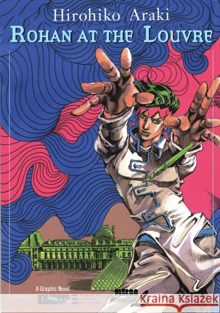 Rohan at the Louvre Araki, Hirohiko 9781561636150 NBM Publishing Company